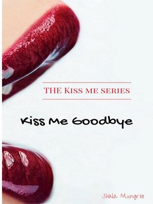 cover image of Kiss Me Goodbye
